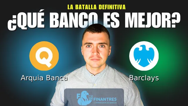 Comparativa de Arquia Banca vs Barclays: ¿Cuál es mejor banco? Comparativa de Arquia Banca vs Barclays: ¿Cuál es mejor banco?