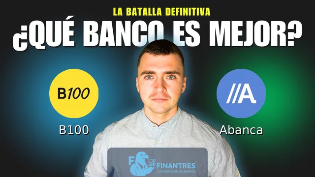 Comparativa de B100 vs Abanca: ¿Cuál es mejor banco? Comparativa de B100 vs Abanca: ¿Cuál es mejor banco?