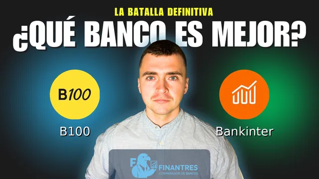Comparativa de B100 vs Bankinter: ¿Cuál es mejor banco? Comparativa de B100 vs Bankinter: ¿Cuál es mejor banco?