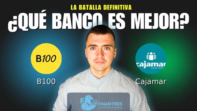 Comparativa de B100 vs Cajamar: ¿Cuál es mejor banco? Comparativa de B100 vs Cajamar: ¿Cuál es mejor banco?
