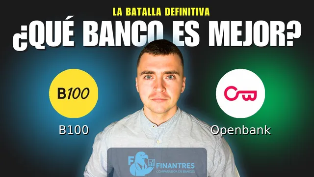Comparativa de B100 vs Openbank: ¿Cuál es mejor banco? Comparativa de B100 vs Openbank: ¿Cuál es mejor banco?