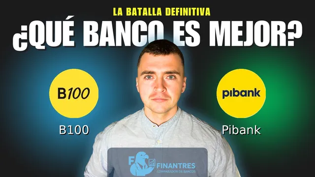 Comparativa de B100 vs Pibank: ¿Cuál es mejor banco?