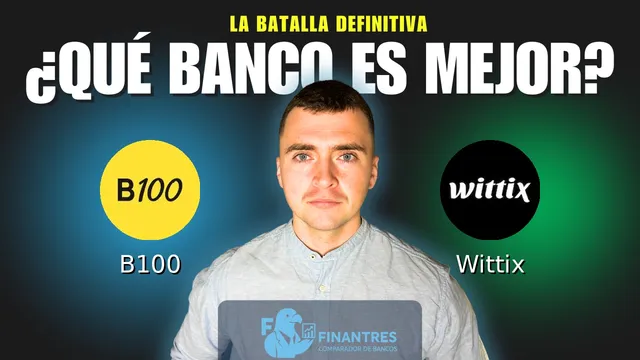 Comparativa de B100 vs Wittix: ¿Cuál es mejor banco? Comparativa de B100 vs Wittix: ¿Cuál es mejor banco?