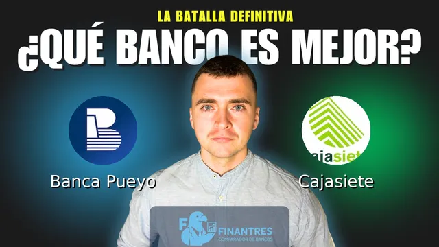 Comparativa de Banca Pueyo vs Cajasiete: ¿Cuál es mejor banco?