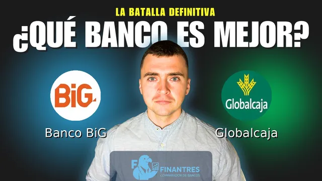 Comparativa de Banco BiG vs Globalcaja: ¿Cuál es mejor banco? Comparativa de Banco BiG vs Globalcaja: ¿Cuál es mejor banco?