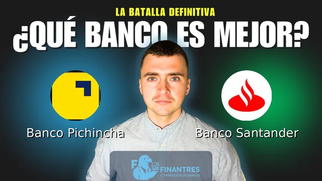 Comparativa de Banco Pichincha vs Banco Santander: ¿Cuál es mejor banco? Comparativa de Banco Pichincha vs Banco Santander: ¿Cuál es mejor banco?