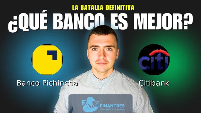 Comparativa de Banco Pichincha vs Citibank: ¿Cuál es mejor banco? Comparativa de Banco Pichincha vs Citibank: ¿Cuál es mejor banco?