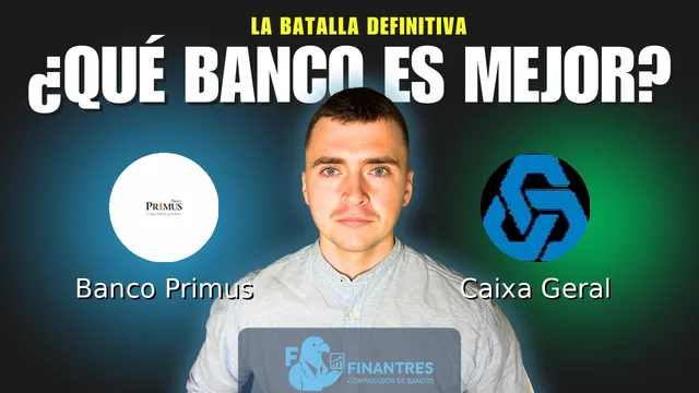 Comparativa de Banco Primus vs Caixa Geral: ¿Cuál es mejor banco? Comparativa de Banco Primus vs Caixa Geral: ¿Cuál es mejor banco?