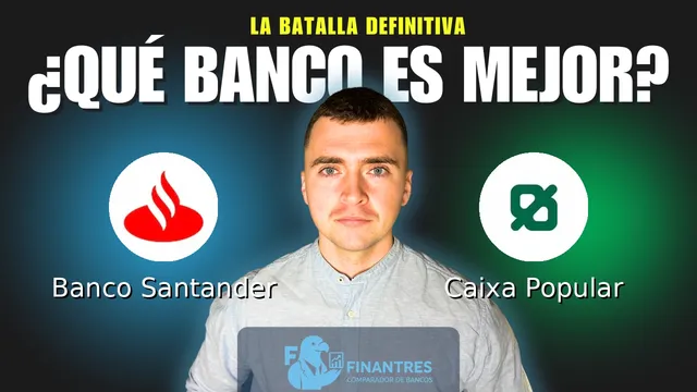Comparativa de Banco Santander vs Caixa Popular: ¿Cuál es mejor banco? Comparativa de Banco Santander vs Caixa Popular: ¿Cuál es mejor banco?