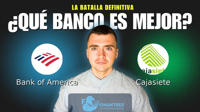 Comparativa de Bank of America vs Cajasiete: ¿Cuál es mejor banco? Comparativa de Bank of America vs Cajasiete: ¿Cuál es mejor banco?