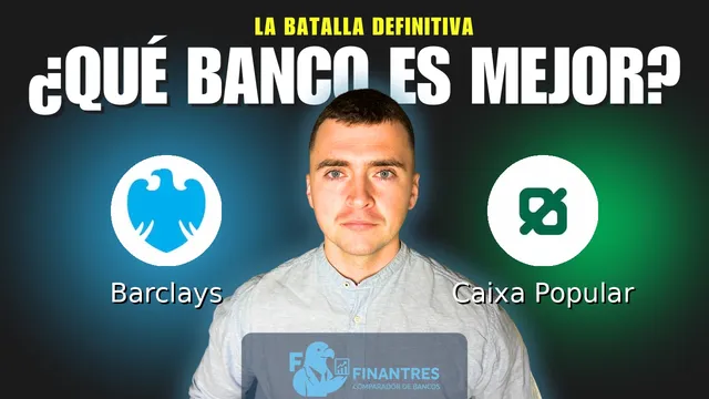 Comparativa de Barclays vs Caixa Popular: ¿Cuál es mejor banco? Comparativa de Barclays vs Caixa Popular: ¿Cuál es mejor banco?