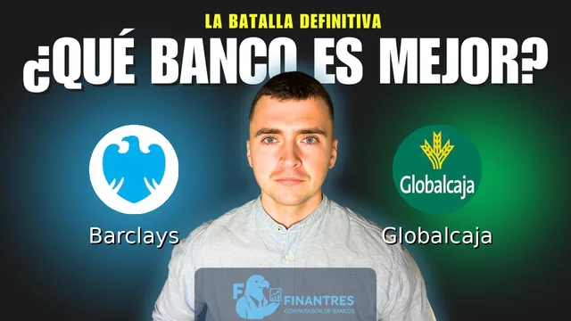 Comparativa de Barclays vs Globalcaja: ¿Cuál es mejor banco? Comparativa de Barclays vs Globalcaja: ¿Cuál es mejor banco?