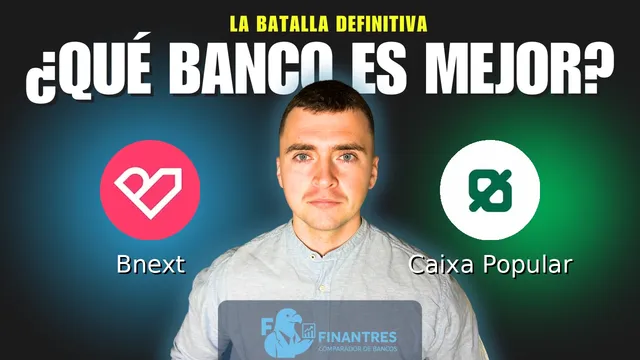 Comparativa de Bnext vs Caixa Popular: ¿Cuál es mejor banco? Comparativa de Bnext vs Caixa Popular: ¿Cuál es mejor banco?