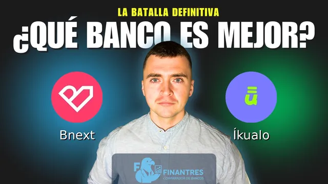 Comparativa de Bnext vs Íkualo: ¿Cuál es mejor banco? Comparativa de Bnext vs Íkualo: ¿Cuál es mejor banco?