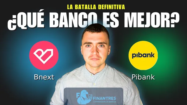 Comparativa de Bnext vs Pibank: ¿Cuál es mejor banco?