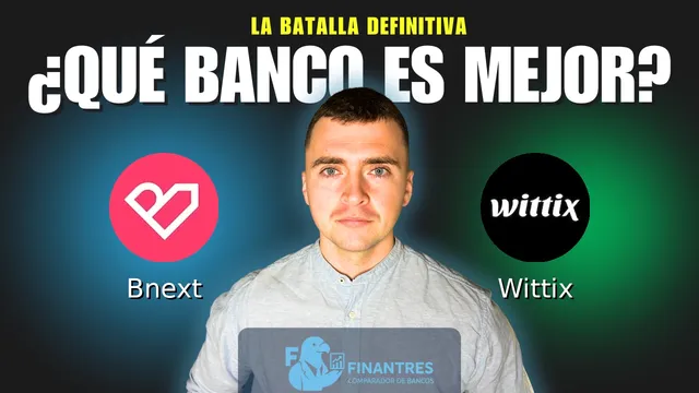 Comparativa de Bnext vs Wittix: ¿Cuál es mejor banco? Comparativa de Bnext vs Wittix: ¿Cuál es mejor banco?