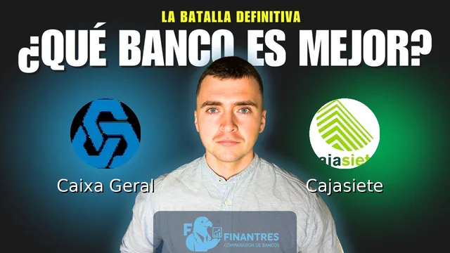 Comparativa de Caixa Geral vs Cajasiete: ¿Cuál es mejor banco? Comparativa de Caixa Geral vs Cajasiete: ¿Cuál es mejor banco?