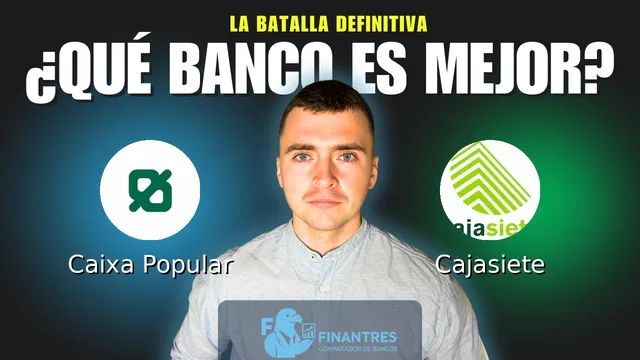 Comparativa de Caixa Popular vs Cajasiete: ¿Cuál es mejor banco? Comparativa de Caixa Popular vs Cajasiete: ¿Cuál es mejor banco?