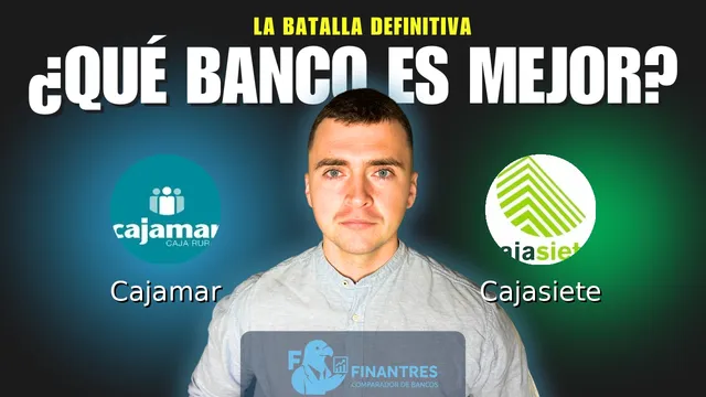 Comparativa de Cajamar vs Cajasiete: ¿Cuál es mejor banco? Comparativa de Cajamar vs Cajasiete: ¿Cuál es mejor banco?