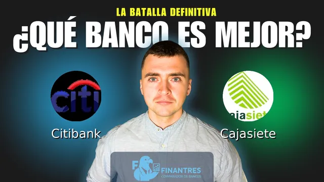 Comparativa de Citibank vs Cajasiete: ¿Cuál es mejor banco? Comparativa de Citibank vs Cajasiete: ¿Cuál es mejor banco?
