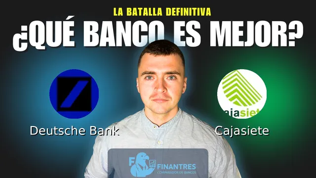 Comparativa de Deutsche Bank vs Cajasiete: ¿Cuál es mejor banco? Comparativa de Deutsche Bank vs Cajasiete: ¿Cuál es mejor banco?