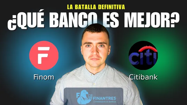 Comparativa de Finom vs Citibank: ¿Cuál es mejor banco?