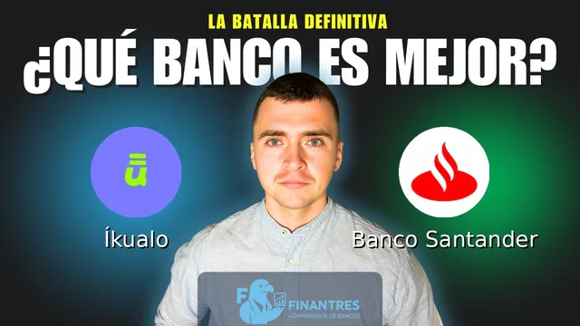 Comparativa de Íkualo vs Banco Santander: ¿Cuál es mejor banco? Comparativa de Íkualo vs Banco Santander: ¿Cuál es mejor banco?