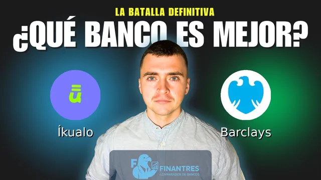 Comparativa de Íkualo vs Barclays: ¿Cuál es mejor banco? Comparativa de Íkualo vs Barclays: ¿Cuál es mejor banco?
