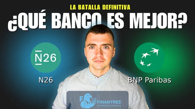 Comparativa de N26 vs BNP Paribas: ¿Cuál es mejor banco?