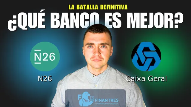 Comparativa de N26 vs Caixa Geral: ¿Cuál es mejor banco?