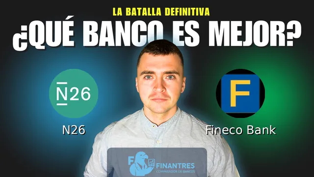 Comparativa de N26 vs Fineco Bank: ¿Cuál es mejor banco?