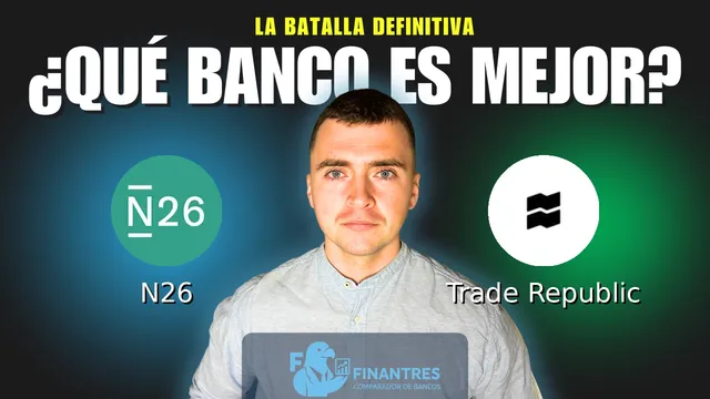 Comparativa de N26 vs Trade Republic: ¿Cuál es mejor banco?