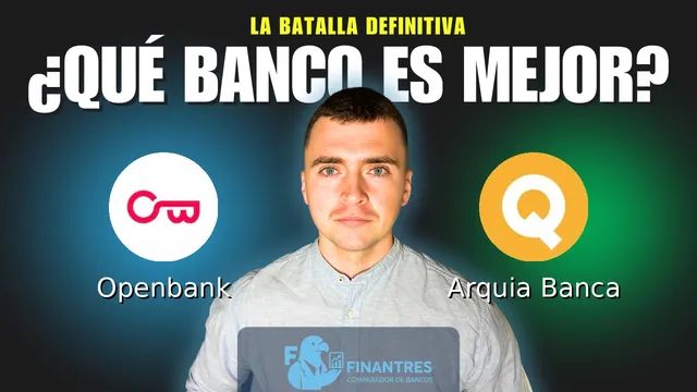 Comparativa de Openbank vs Arquia Banca: ¿Cuál es mejor banco? Comparativa de Openbank vs Arquia Banca: ¿Cuál es mejor banco?