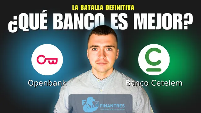 Comparativa de Openbank vs Banco Cetelem: ¿Cuál es mejor banco? Comparativa de Openbank vs Banco Cetelem: ¿Cuál es mejor banco?