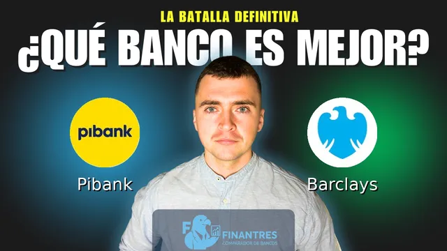Comparativa de Pibank vs Barclays: ¿Cuál es mejor banco?