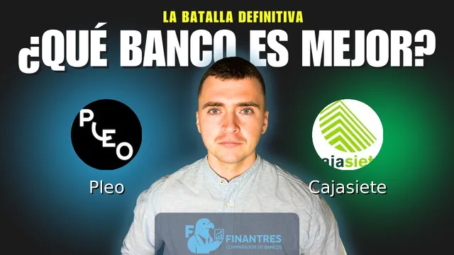Comparativa de Pleo vs Cajasiete: ¿Cuál es mejor banco? Comparativa de Pleo vs Cajasiete: ¿Cuál es mejor banco?