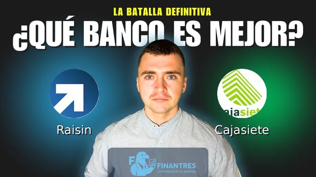 Comparativa de Raisin vs Cajasiete: ¿Cuál es mejor banco?
