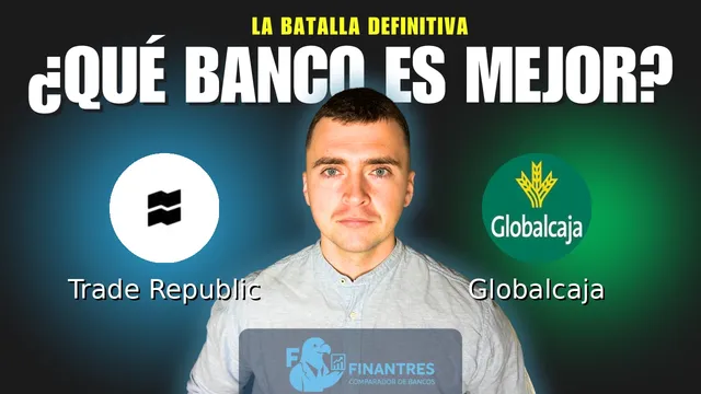 Comparativa de Trade Republic vs Globalcaja: ¿Cuál es mejor banco? Comparativa de Trade Republic vs Globalcaja: ¿Cuál es mejor banco?