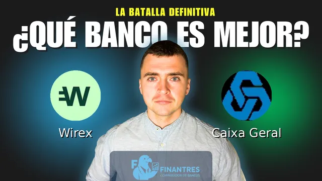 Comparativa de Wirex vs Caixa Geral: ¿Cuál es mejor banco?