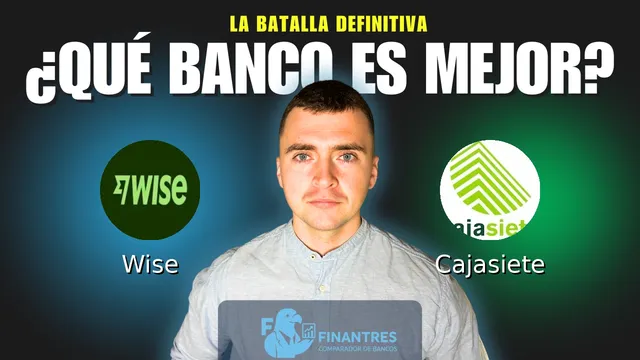 Comparativa de Wise vs Cajasiete: ¿Cuál es mejor banco? Comparativa de Wise vs Cajasiete: ¿Cuál es mejor banco?