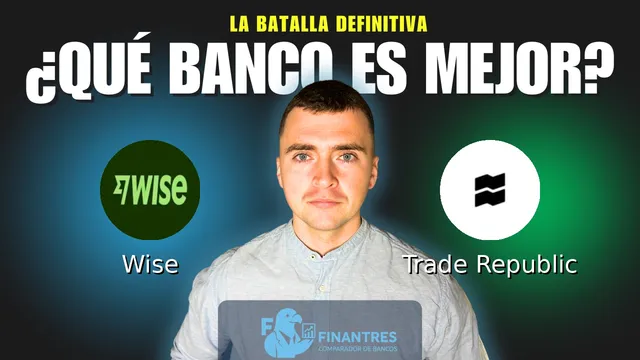 Comparativa de Wise vs Trade Republic: ¿Cuál es mejor banco?