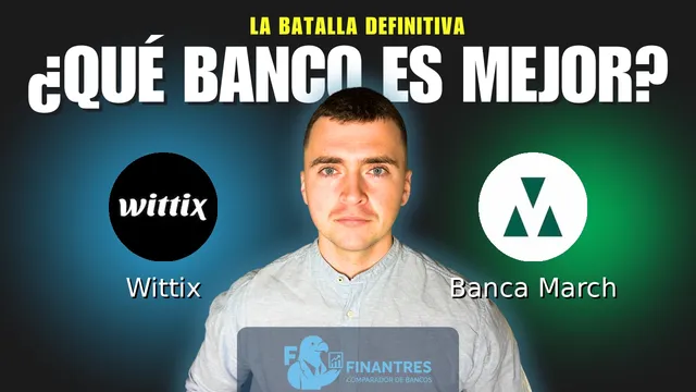 Comparativa de Wittix vs Banca March: ¿Cuál es mejor banco? Comparativa de Wittix vs Banca March: ¿Cuál es mejor banco?