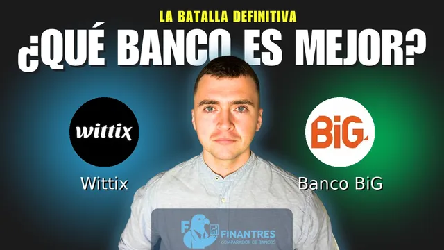 Comparativa de Wittix vs Banco BiG: ¿Cuál es mejor banco? Comparativa de Wittix vs Banco BiG: ¿Cuál es mejor banco?