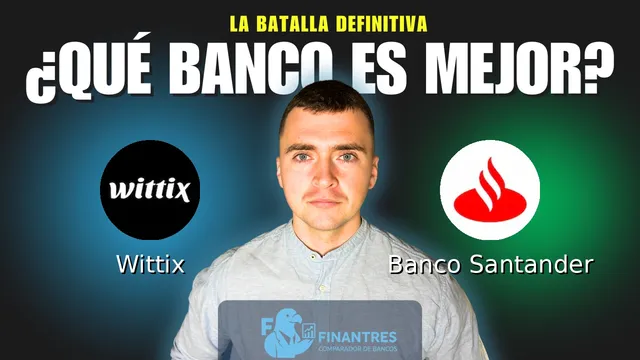Comparativa de Wittix vs Banco Santander: ¿Cuál es mejor banco? Comparativa de Wittix vs Banco Santander: ¿Cuál es mejor banco?