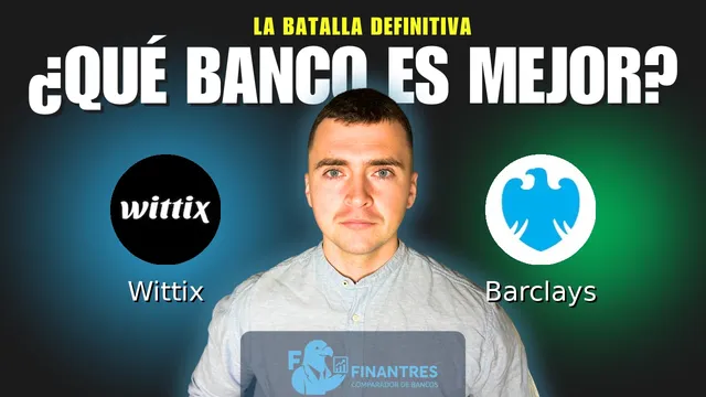 Comparativa de Wittix vs Barclays: ¿Cuál es mejor banco? Comparativa de Wittix vs Barclays: ¿Cuál es mejor banco?