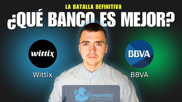 Comparativa de Wittix vs BBVA: ¿Cuál es mejor banco? Comparativa de Wittix vs BBVA: ¿Cuál es mejor banco?
