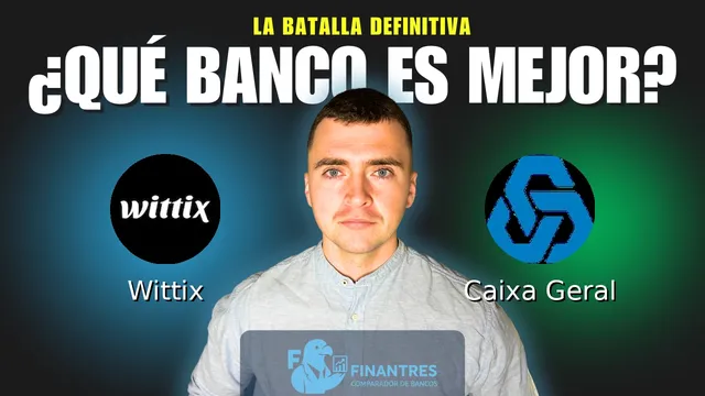 Comparativa de Wittix vs Caixa Geral: ¿Cuál es mejor banco? Comparativa de Wittix vs Caixa Geral: ¿Cuál es mejor banco?