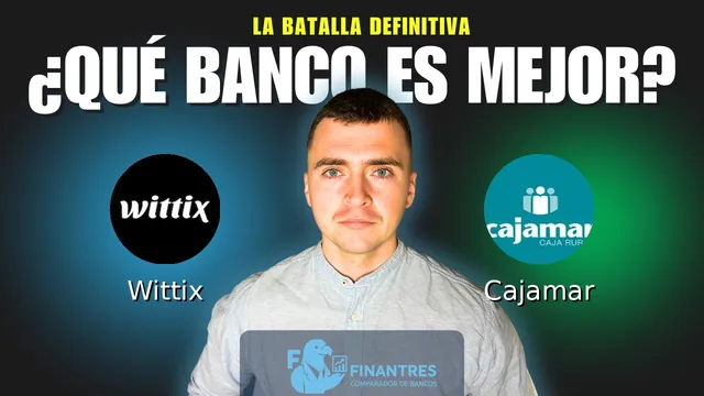 Comparativa de Wittix vs Cajamar: ¿Cuál es mejor banco? Comparativa de Wittix vs Cajamar: ¿Cuál es mejor banco?