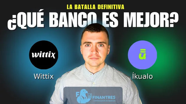 Comparativa de Wittix vs Íkualo: ¿Cuál es mejor banco? Comparativa de Wittix vs Íkualo: ¿Cuál es mejor banco?